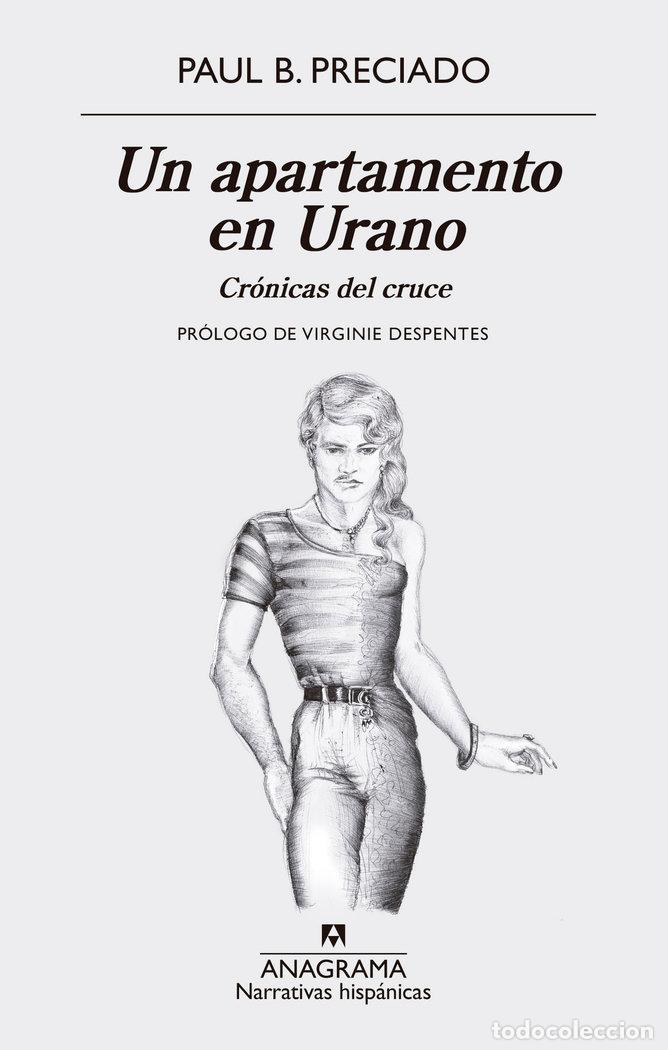 Libros: UN APARTAMENTO EN URANO CRONICAS DEL CRUCE - PRECIADO, PAUL B