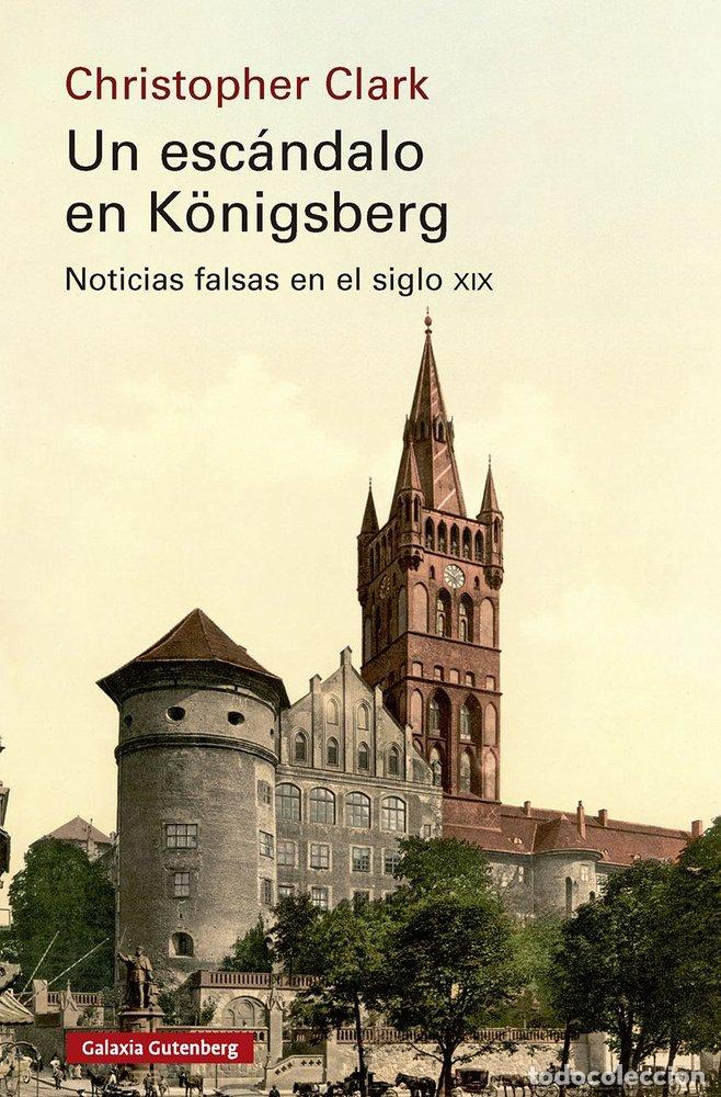 Libros: UN ESCANDALO EN K&Ouml;NIGSBERG - CLARK, CHRISTOPHER
