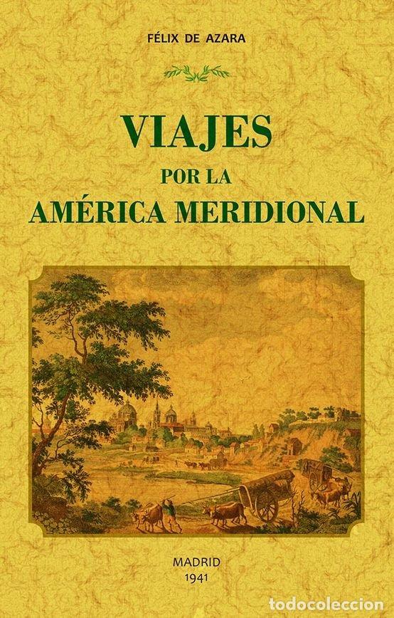 Libros: VIAJES POR LA AMERICA MERIDIONAL 2T1V - DE AZARA, FELIX