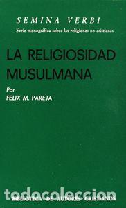 Libros: RELIGIOSIDAD MUSULMANA,LA - PAREJA, FELIX M.