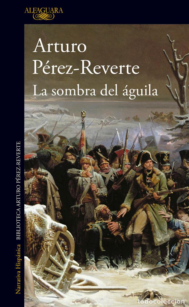 Libros: SOMBRA DEL AGUILA,LA - PEREZ-REVERTE GUTIERREZ, ARTURO