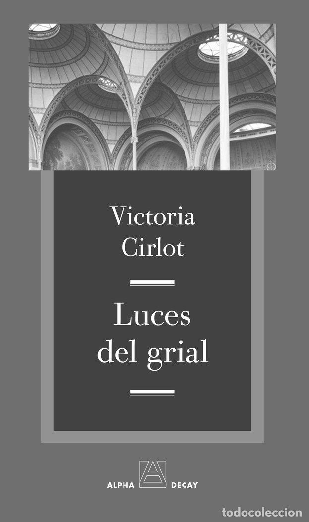 Libros: LUCES DEL GRIAL - CIRLOT, VICTORIA