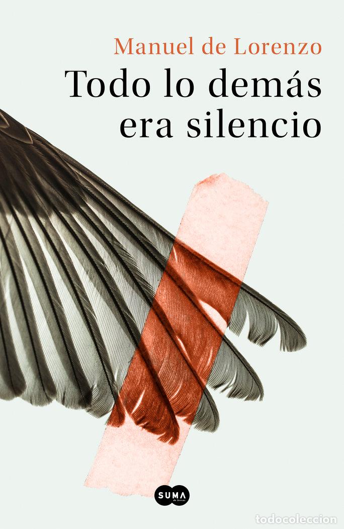 Libros: TODO LO DEMAS ERA SILENCIO - LORENZO, MANUEL DE