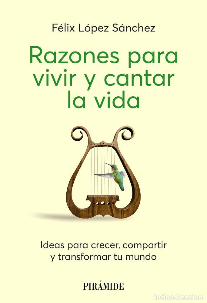 Libros: RAZONES PARA VIVIR Y CANTAR LA VIDA - LOPEZ SANCHEZ, FELIX