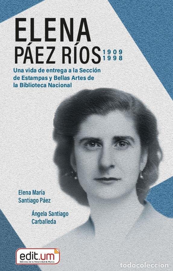 Livros: ELENA PAEZ RIOS 1909 1998 - SANTIAGO PAEZ, ELENA MARIA