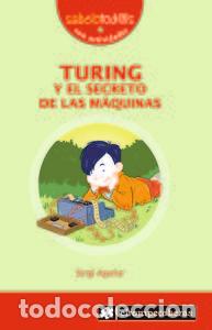 Libros: TURING Y EL SECRETO DE LAS MAQUINAS - AGUILAR VALLDEORIOLA, SERGI