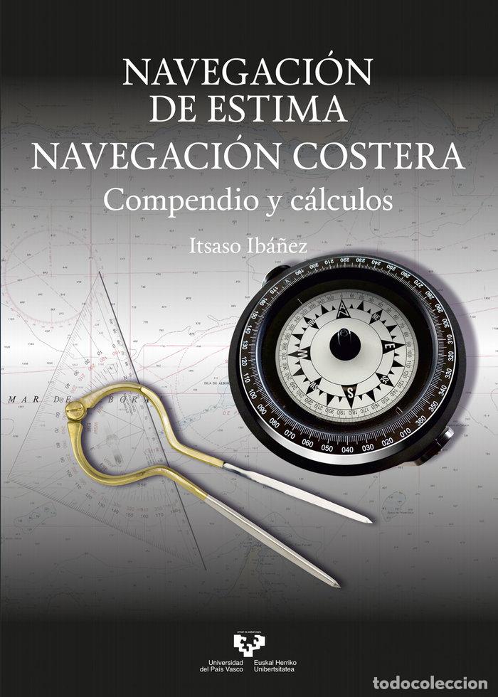 Libros: NAVEGACION DE ESTIMA NAVEGACION COSTERA - IBA&Ntilde;EZ FERNANDEZ, ITSASO