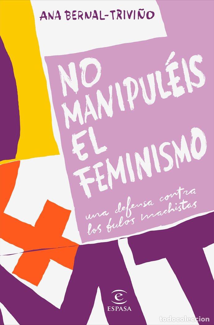 Livros: NO MANIPULEIS EL FEMINISMO - BERNAL TRIVI&Ntilde;O, ANA