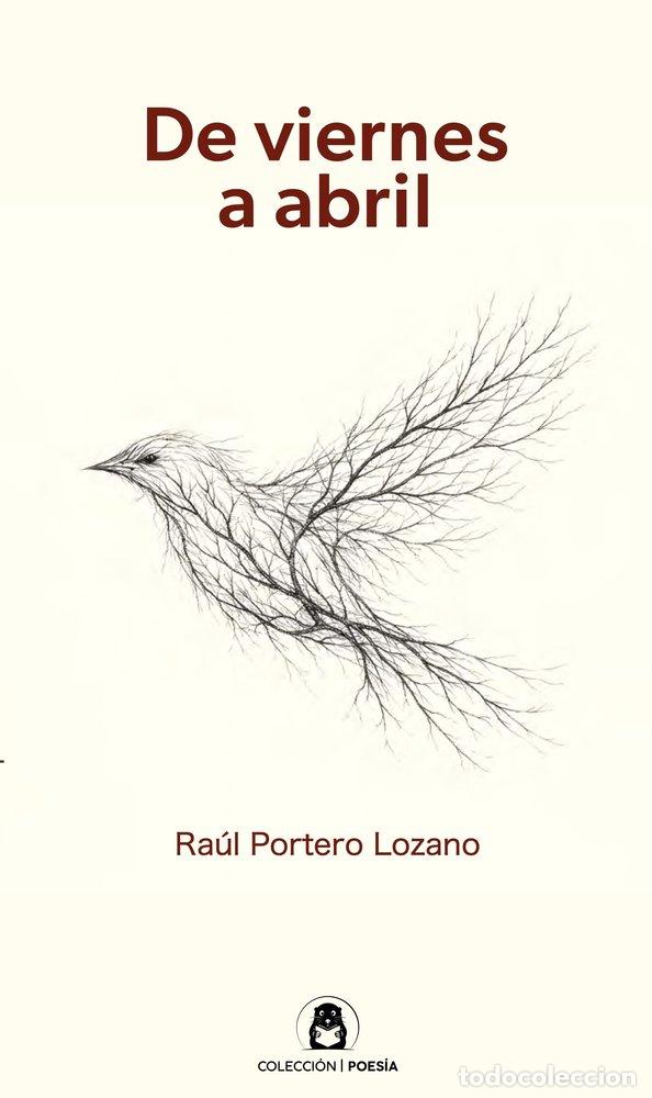 Livros: DE VIERNES A ABRIL - PORTERO LOZANO, RAUL