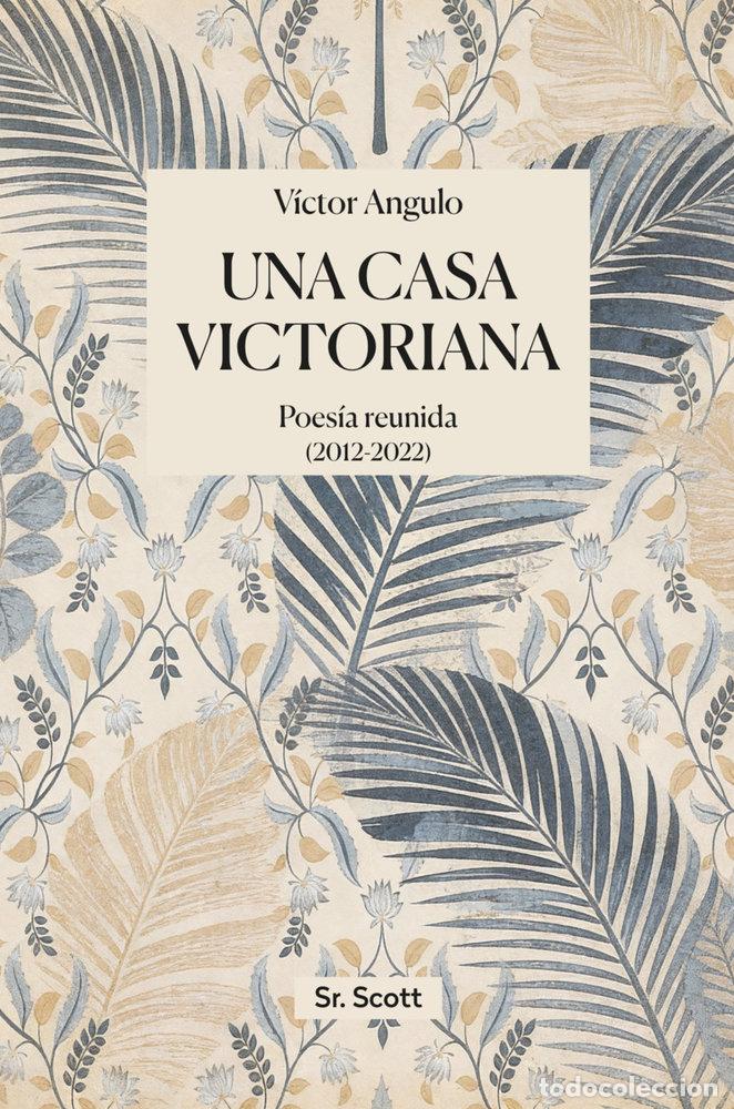 Livros: UNA CASA VICTORIANA - ANGULO, VICTOR