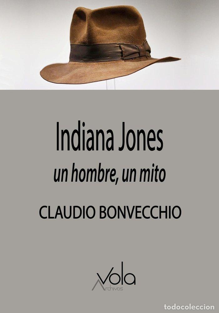 Libros: INDIANA JONES UN HOMBRE UN MITO - BONVECCHIO, CLAUDIO