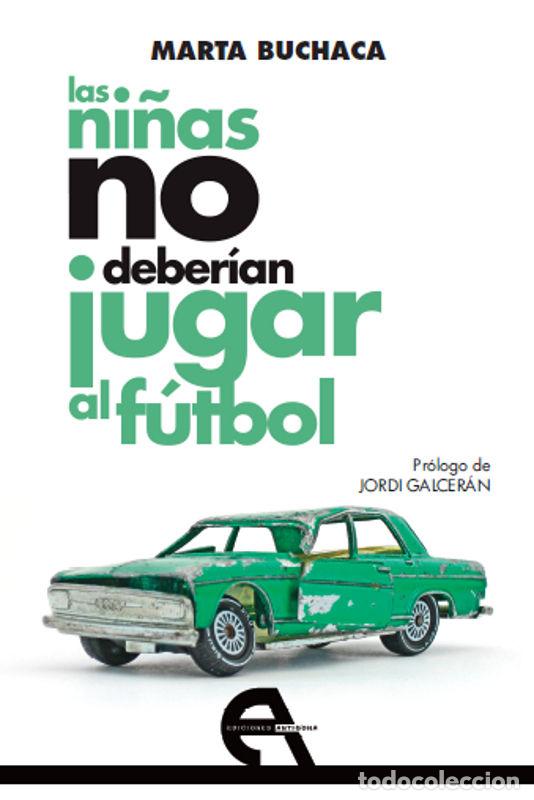 Livres: NI&Ntilde;AS NO DEBERIAN JUGAR AL FUTBOL,LAS - BUCHACA, MARTA