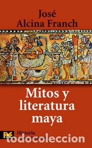 Livres: ALI H4114 MITOS Y LITERATURA MAYA - ALCINA FRANCH JOSE