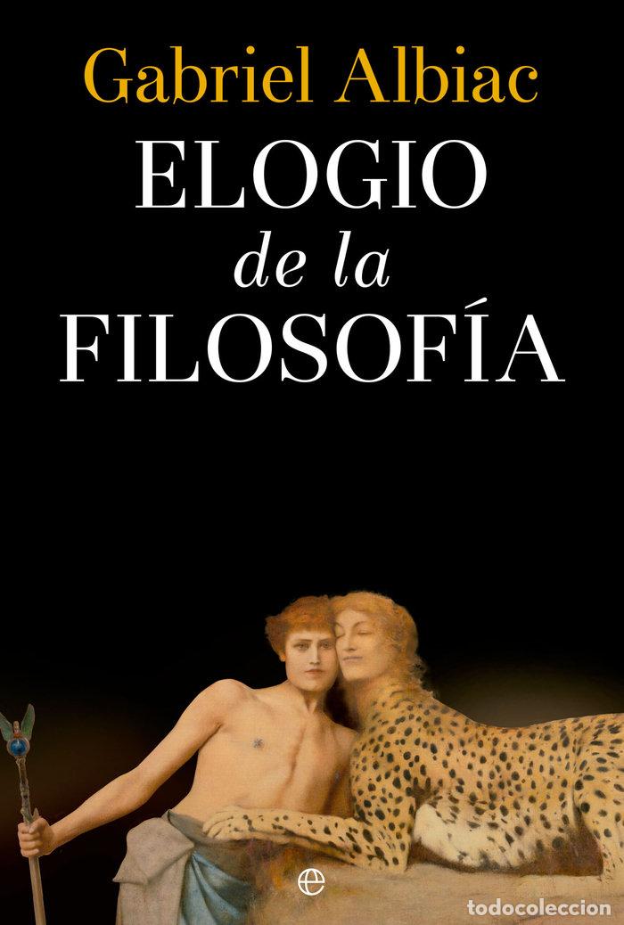 Livres: ELOGIO DE LA FILOSOFIA - ALBIAC, GABRIEL