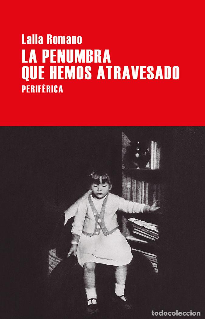 Livres: PENUMBRA QUE HEMOS ATRAVESADO - ROMANO, LALLA