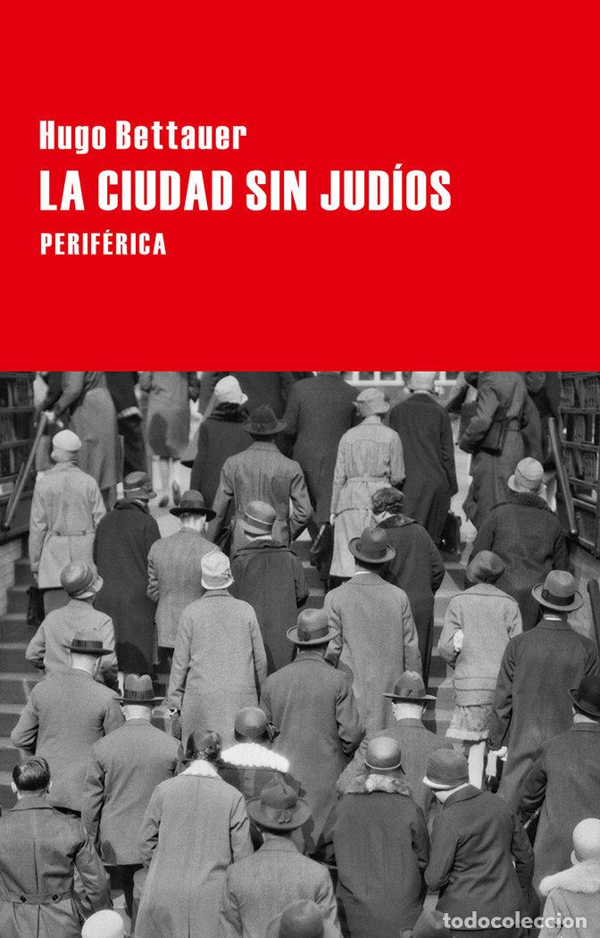 Libros: CIUDAD SIN JUDIOS,LA - BETTAUER, HUGO