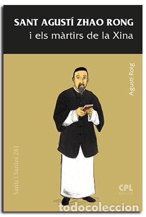 books: SANT AGUSTI ZHAO RONG I ELS MARTIRS DE LA XINA - ROIG MARCE, AGUSTI