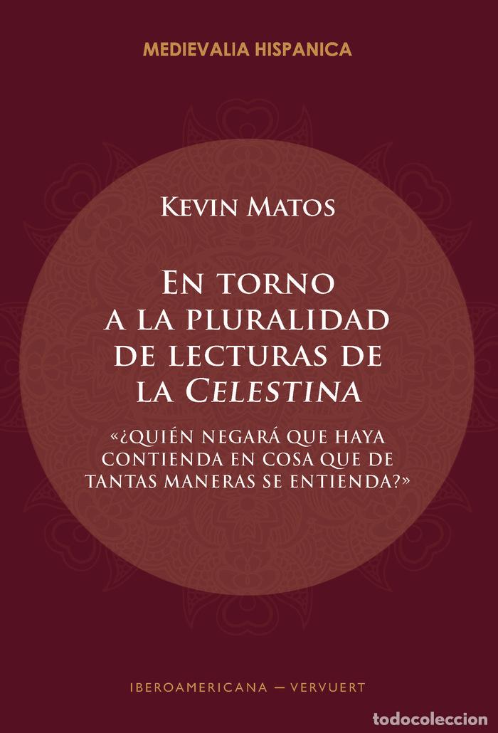 books: EN TORNO A LA PLURALIDAD DE LECTURAS DE LA &rdquo;CELESTINA&rdquo; - MATOS, KEVIN