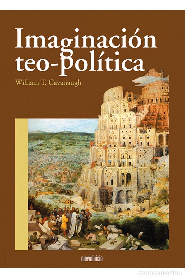 Libros: IMAGINACION TEO POLITICA - CAVANAUGH, WILLIAM T