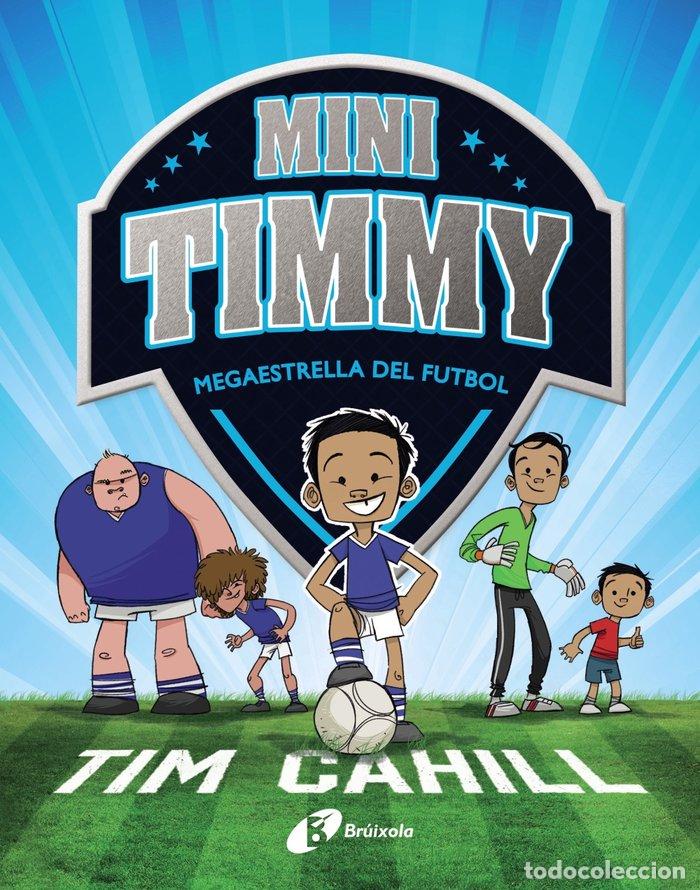 Libros: MINI TIMMY - MEGAESTRELLA DEL FUTBOL - CAHILL, TIM