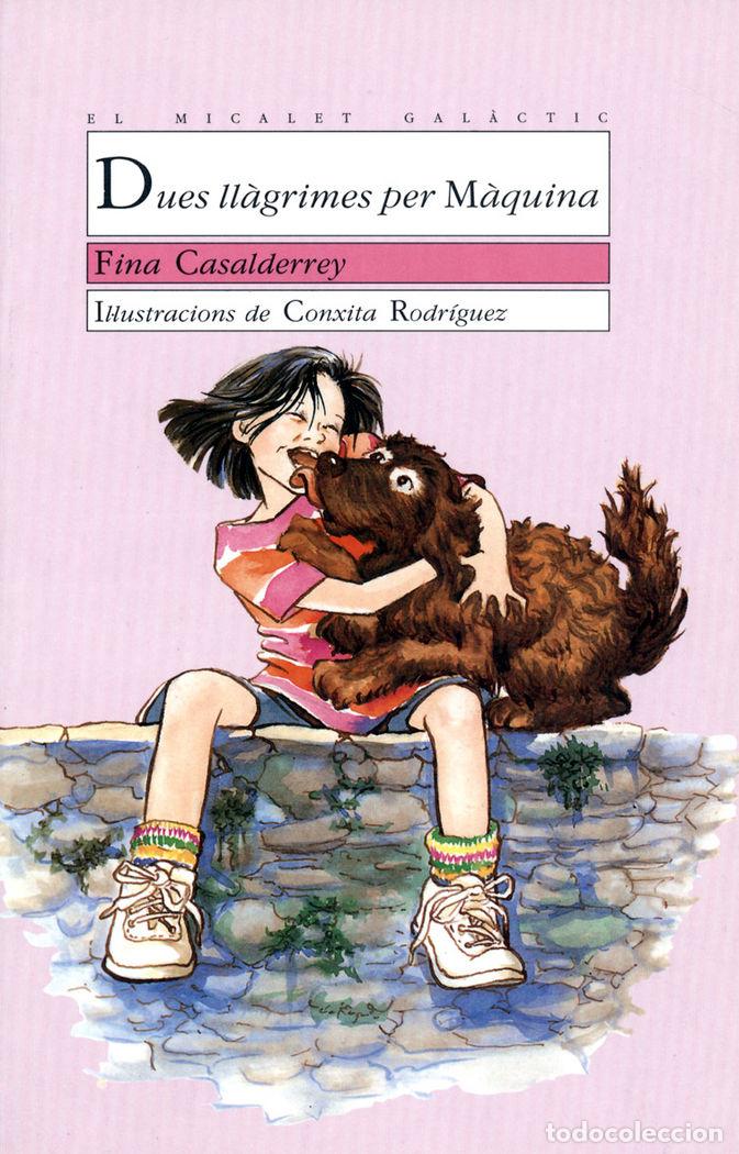 Libros: DUES LLAGRIMES PER MAQUINA - CASALDERREY FRAGA, FINA