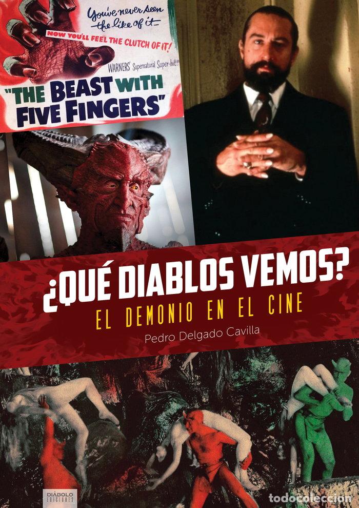 Libros: QUE DIABLOS VEMOS EL DEMONIO EN EL CINE - DELGADO CAVILLA, PEDRO