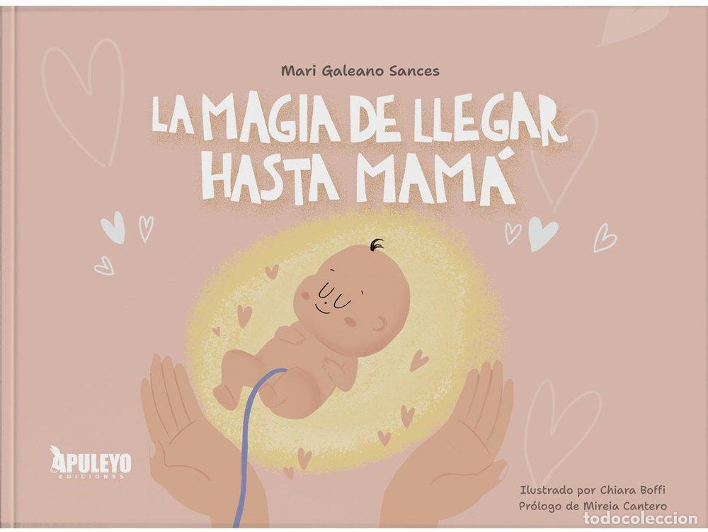 books: LA MAGIA DE LLEGAR HASTA MAMA - GALEANO SANCES, MARI