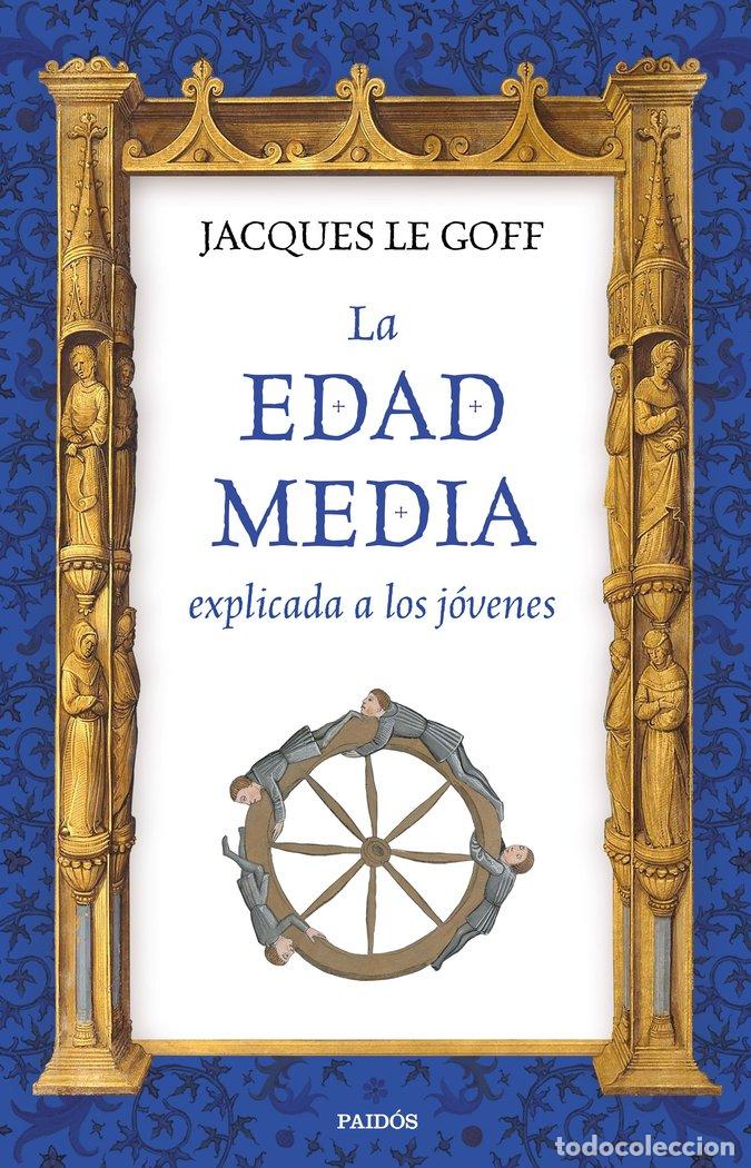 books: EDAD MEDIA EXPLICADA A LOS JOVENES,LA - LE GOFF, JACQUES