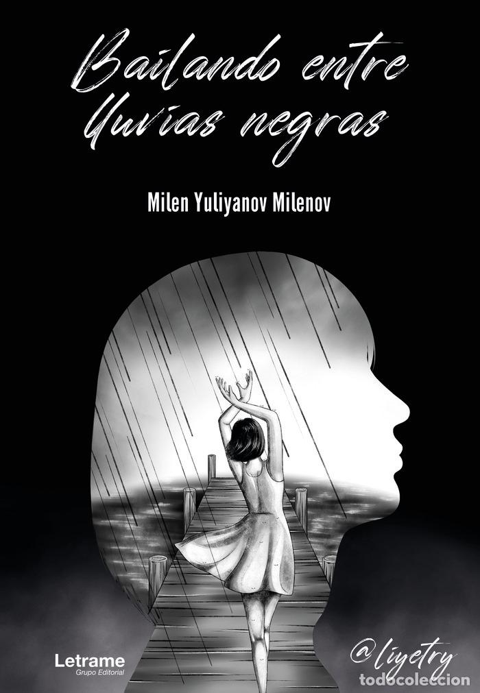 Libros: BAILANDO ENTRE LLUVIAS NEGRAS - YULIYANOV MILENOV, MILEN