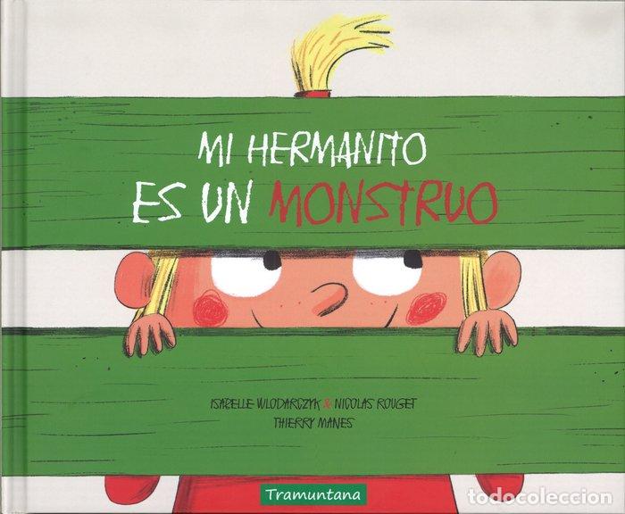 Libros: MI HERMANITO ES UN MONSTRUO - WLODARCZYK, ISABELLE