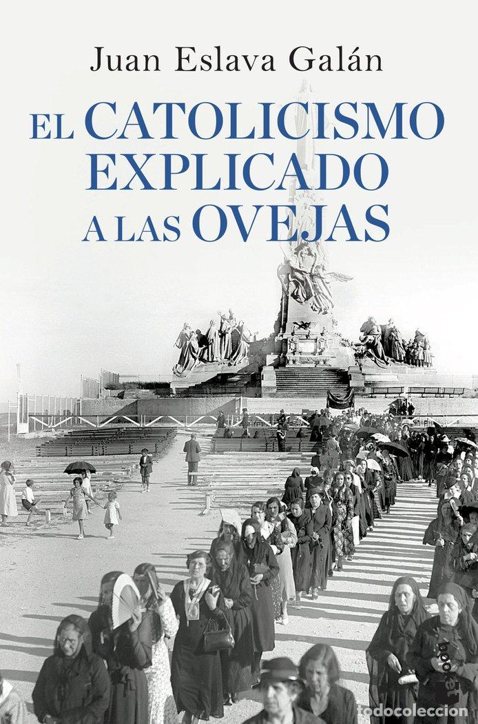 Libros: CATOLICISMO EXPLICADO A LAS OVEJAS,EL - ESLAVA GALAN, JUAN