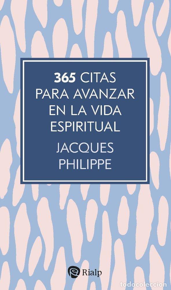 books: 365 CITAS PARA AVANZAR EN LA VIDA ESPIRITUAL - PHILIPPE, JACQUES