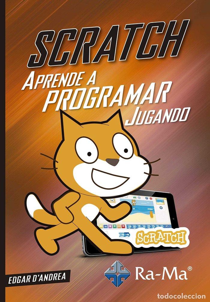 Libros: SCRATCH APRENDE A PROGRAMAR JUGANDO CON - DANDREA, EDGAR