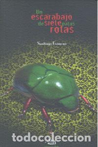 books: UN ESCARABAJO DE SIETE PATAS ROTAS - EXIMENO, SANTIAGO