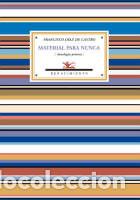 books: MATERIAL PARA NUNCA ANTOLOGIA POETICA 1994 2009 - DIAZ DE CASTRO, FRANCISCO