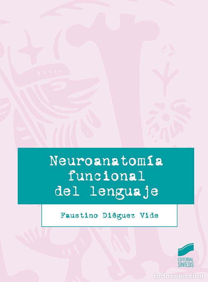 books: NEUROANATOMIA FUNCIONAL DEL LENGUAJE - DIEGUEZ VIDE, FAUSTINO