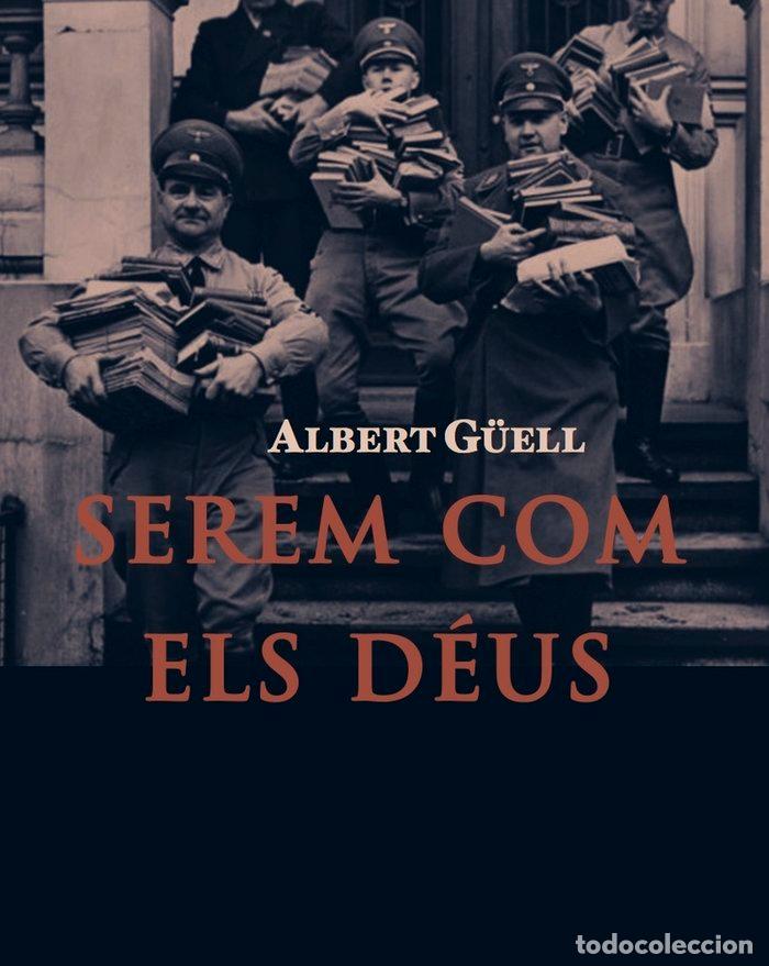 Libros: SEREM COM ELS DEUS - GUELL JUANOLA, ALBERT
