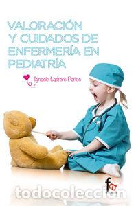 Libros: VALORACION Y CUIDADOS DE ENFERMERIA PEDIATRICA - LADRERO PA&Ntilde;OS, IGNACIO