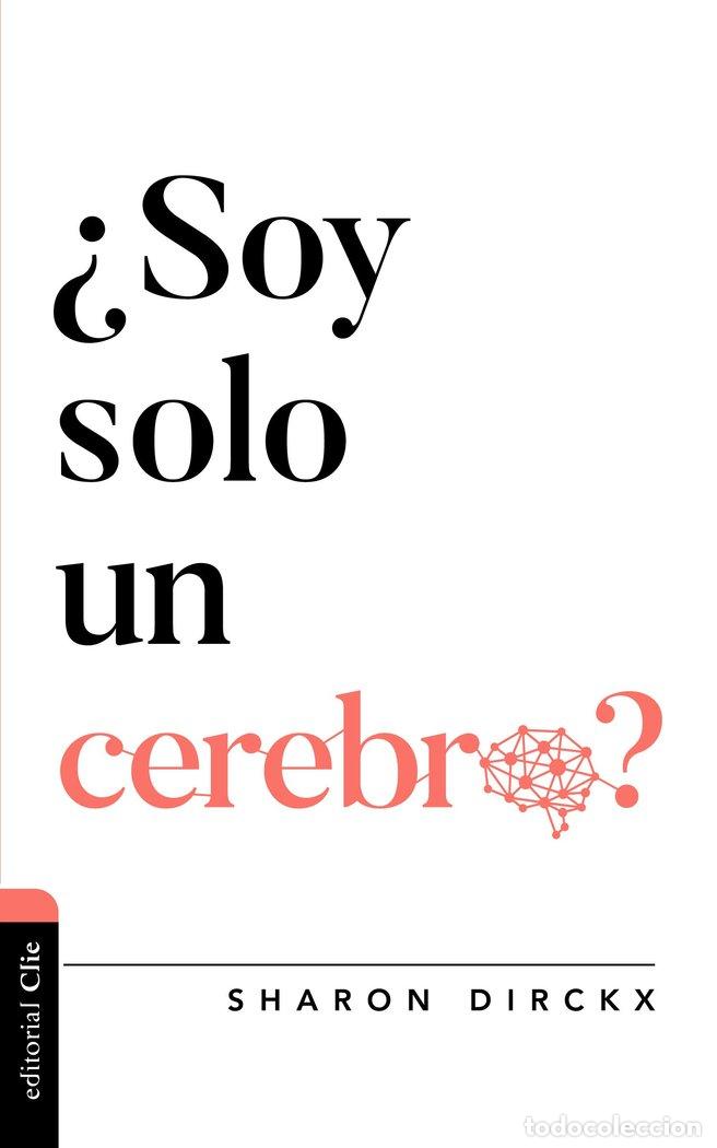 Libros: SOY SOLO UN CEREBRO - DIRCKX, SHARON