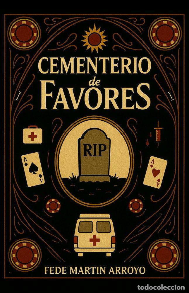 Libros: CEMENTERIO DE FAVORES - MARTIN ARROYO, FEDE