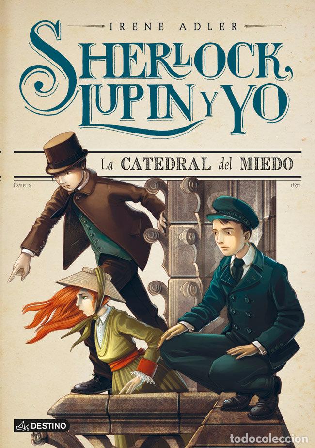 books: SHERLOCK LUPIN Y YO 4 LA CATEDRAL DEL MIEDO - ADLER, IRENE