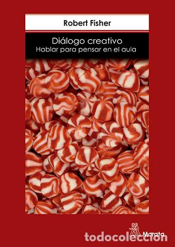 Libros: DIALOGO CREATIVO HABLAR PARA PENSAR EN EL AULA - FISHER, ROBERT