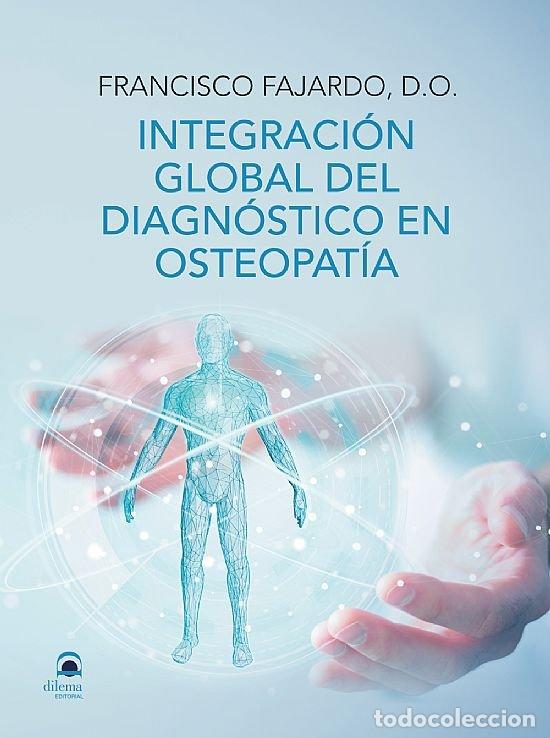 Libros: INTEGRACION GLOBAL DEL DIAGNOSTICO EN OSTEOPATIA - FAJARDO RUIZ, FRANCISCO