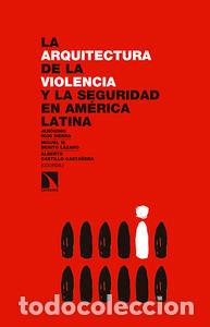 books: ARQUITECTURA DE LA VIOLENCIA Y LA SEGURIDAD EN AMERICA LATI - RIOS SIERRA, JERONIMO