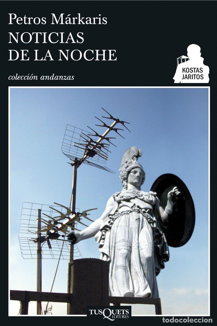 Livros: NOTICIAS DE LA NOCHE A-650 - MARKARIS, PETROS