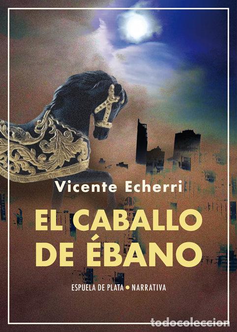 Livros: CABALLO DE EBANO,EL - ECHERRI, VICENTE