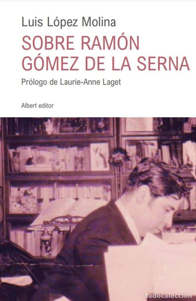 Libros: SOBRE RAMON GOMEZ DE LA SERNA - LOPEZ MOLINA, LUIS