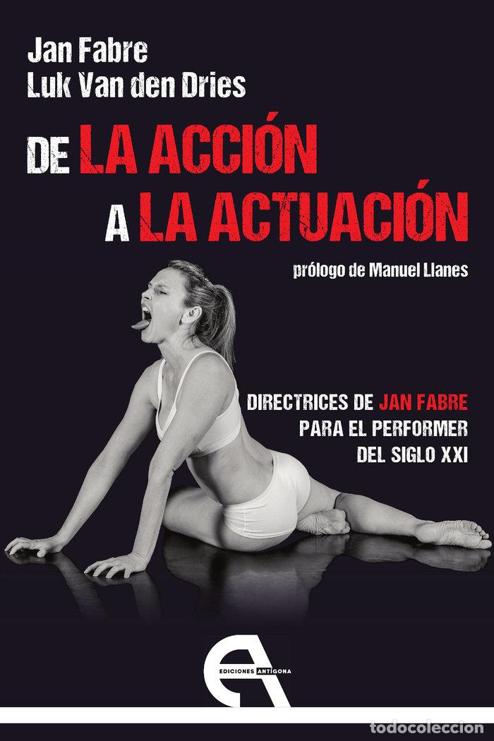 Libri: DE LA ACCION A LA ACTUACION - FABRE, JAN