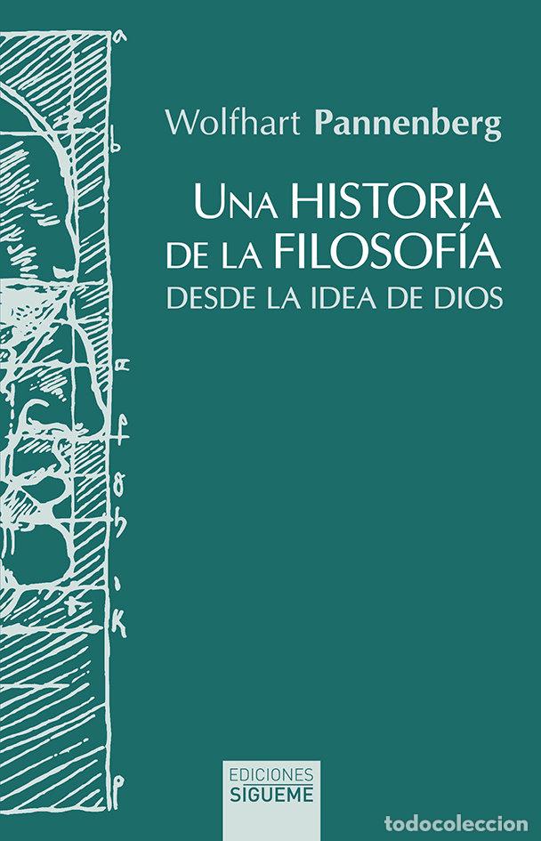 Libri: UNA HISTORIA DE LA FILOSOFIA DESDE LA IDEA DE DIOS NE - PANNENBERG, WOLFHART