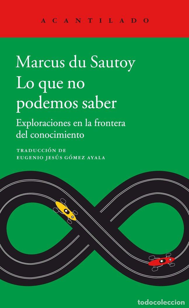 Livros: LO QUE NO PODEMOS SABER - DU SAUTOY, MARCUS
